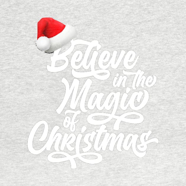 Believe Of The Magic Of Christmas T shirt by RelianceDesign